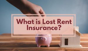 Loss of Rent Coverage: What It Means for You and Your Property